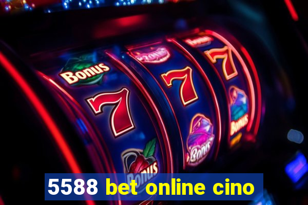 5588 bet online cino