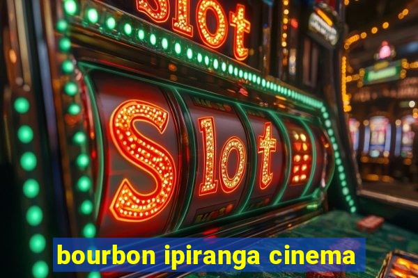 bourbon ipiranga cinema