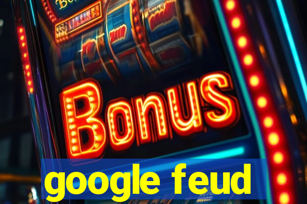 google feud