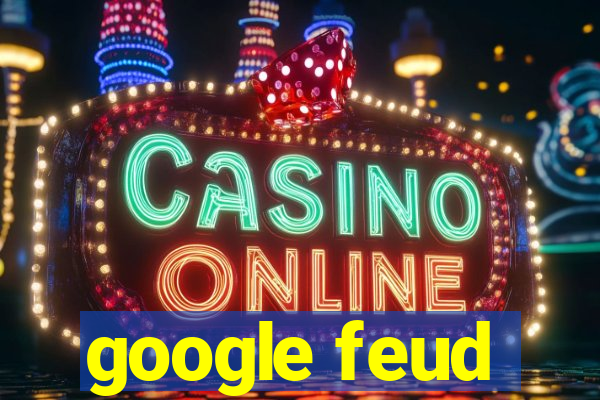 google feud