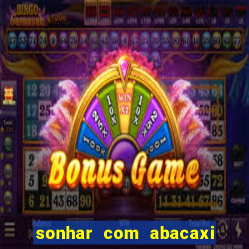 sonhar com abacaxi no jogo do bicho