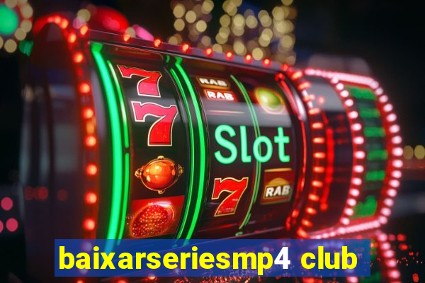 baixarseriesmp4 club