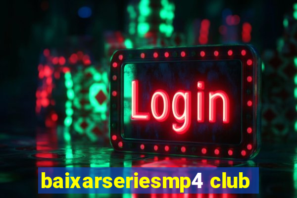 baixarseriesmp4 club