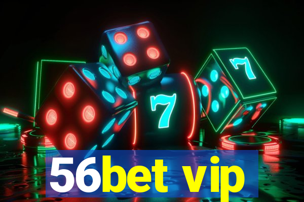 56bet vip