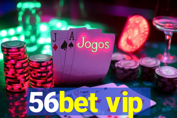 56bet vip