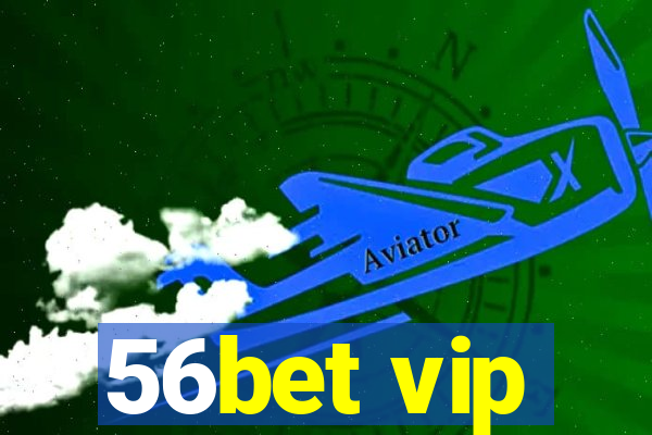 56bet vip