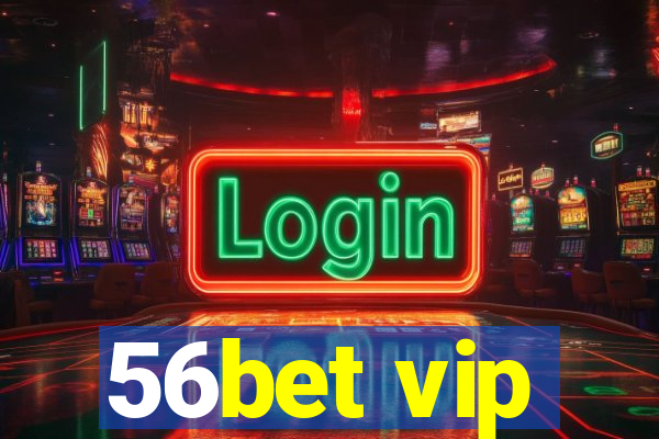 56bet vip