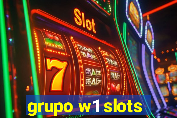 grupo w1 slots