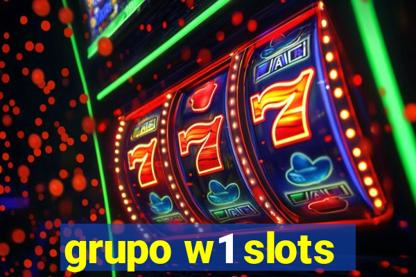 grupo w1 slots