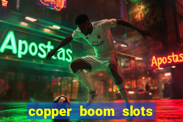 copper boom slots paga mesmo