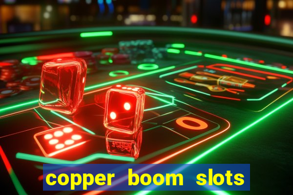 copper boom slots paga mesmo