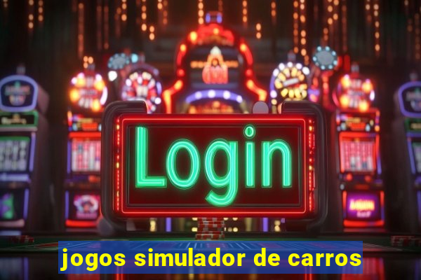 jogos simulador de carros