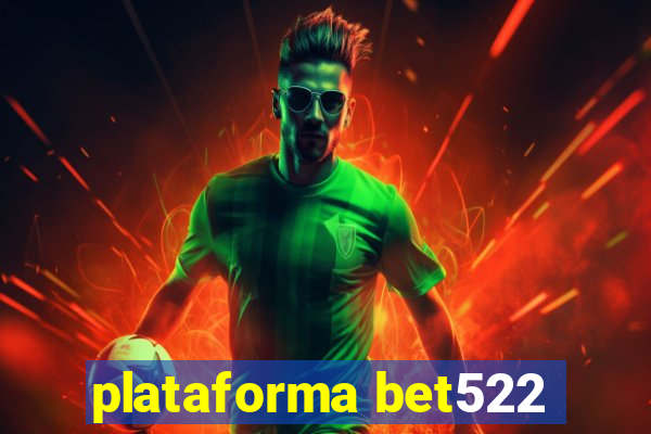 plataforma bet522