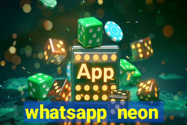 whatsapp neon consiga mais