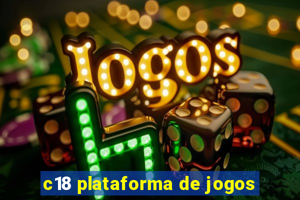 c18 plataforma de jogos