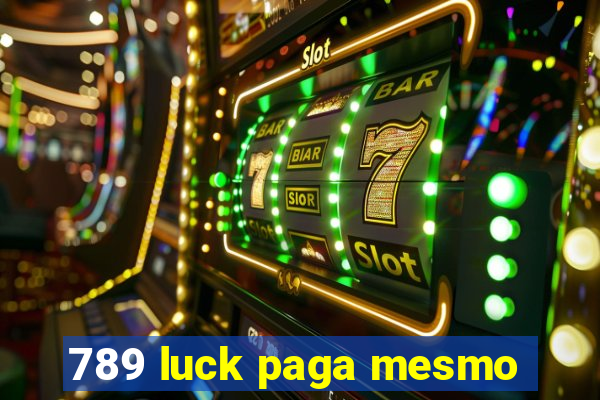 789 luck paga mesmo