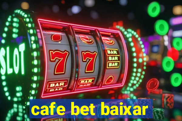 cafe bet baixar