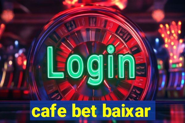 cafe bet baixar