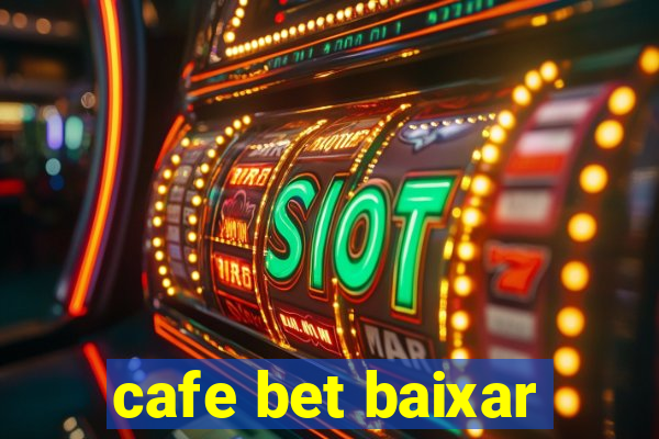 cafe bet baixar