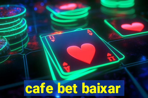 cafe bet baixar