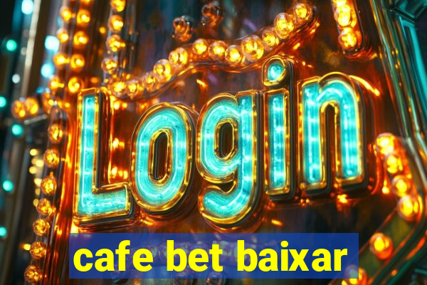 cafe bet baixar