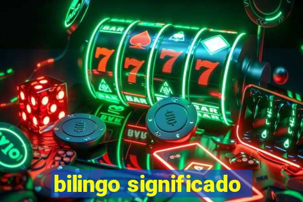 bilingo significado