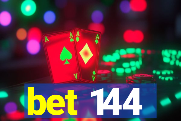 bet 144