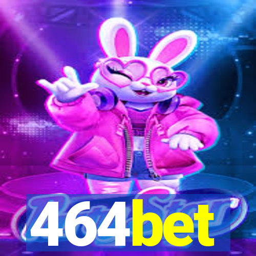 464bet