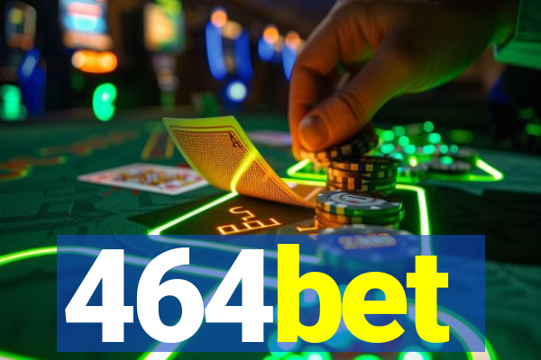 464bet