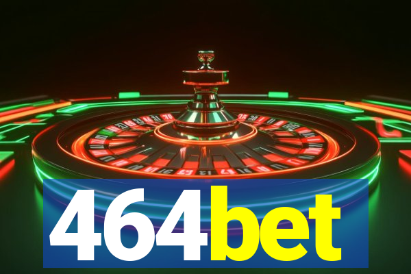 464bet