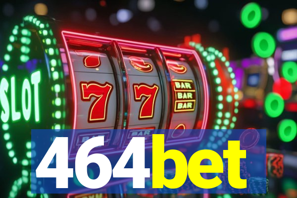 464bet