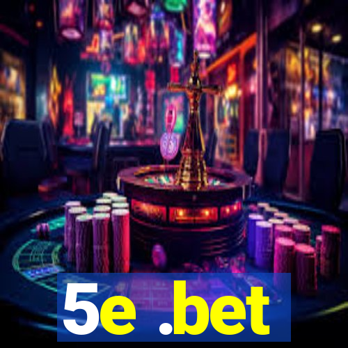 5e .bet