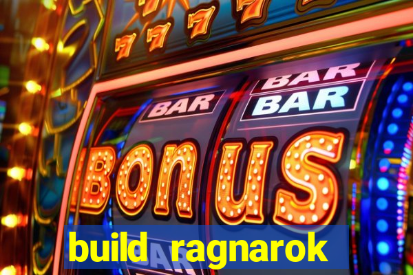 build ragnarok history reborn 1x