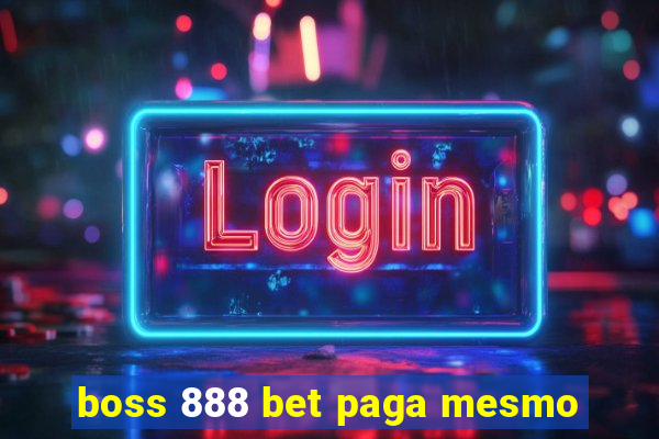 boss 888 bet paga mesmo