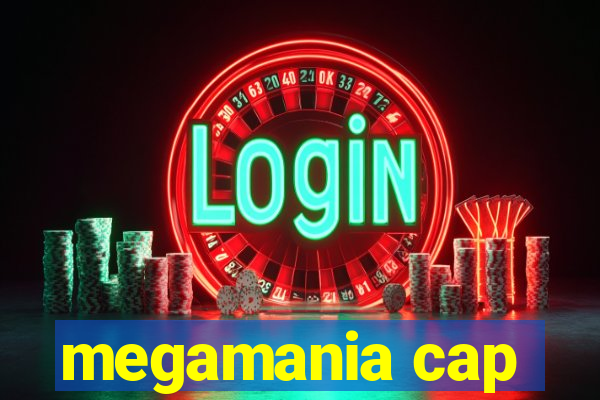 megamania cap