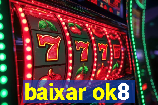 baixar ok8