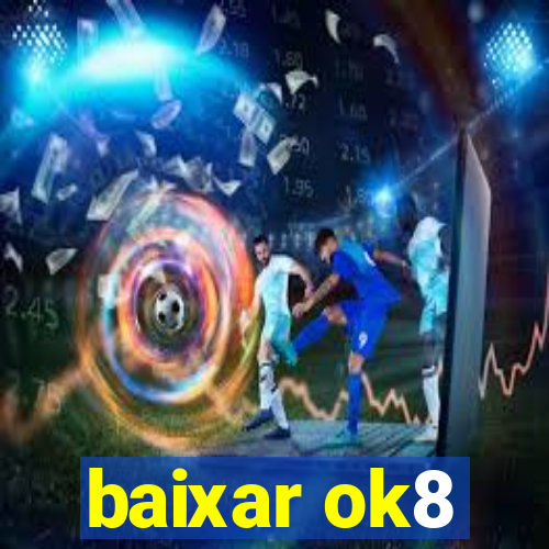 baixar ok8