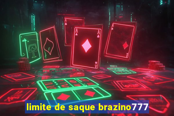 limite de saque brazino777