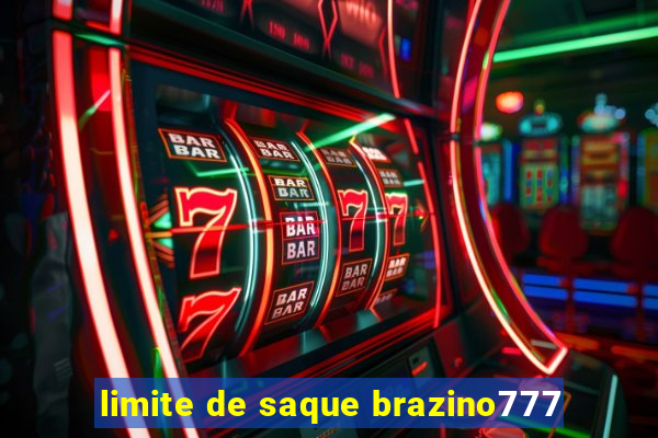 limite de saque brazino777