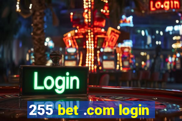 255 bet .com login