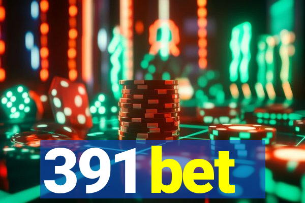 391 bet