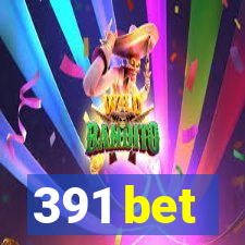 391 bet