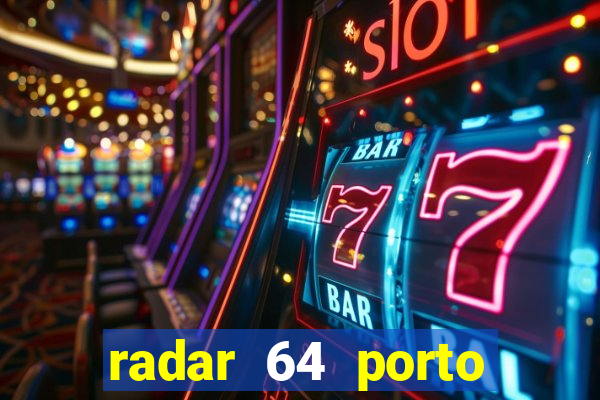 radar 64 porto seguro bahia