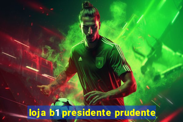 loja b1 presidente prudente