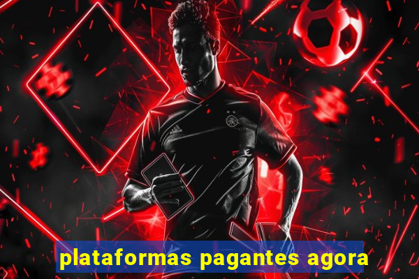 plataformas pagantes agora