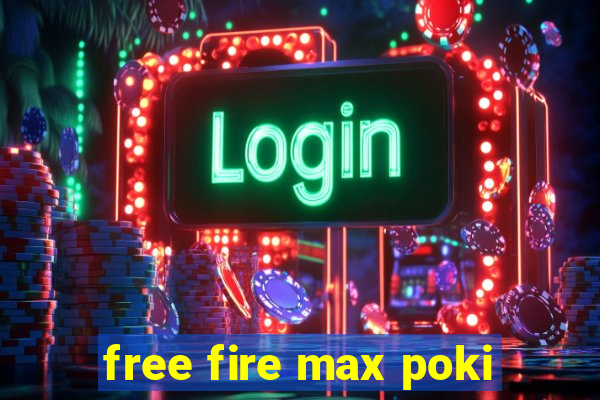 free fire max poki