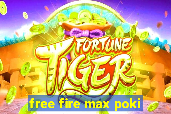 free fire max poki