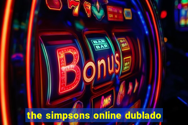 the simpsons online dublado