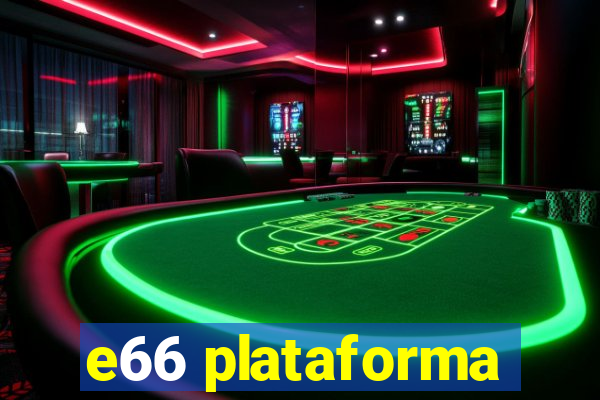 e66 plataforma