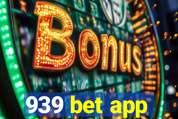 939 bet app